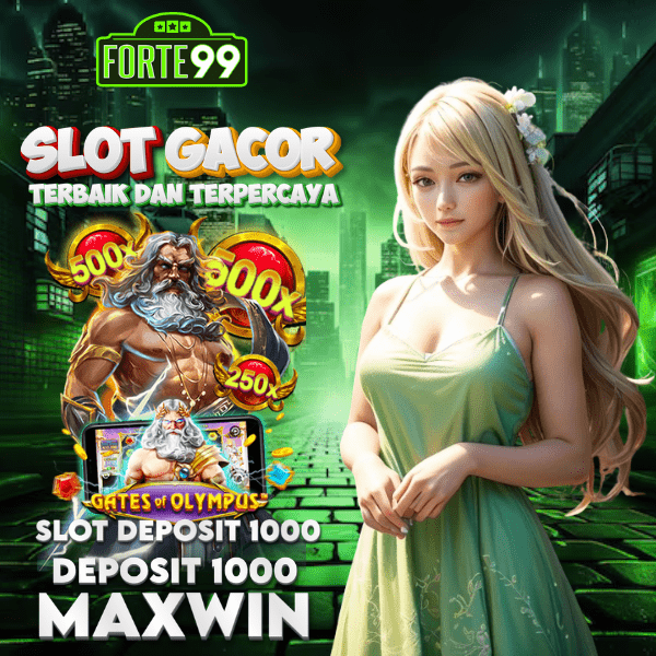 FORTE99 > Daftar Situs Link Slot Deposit 1000 Gacor Tanpa Potongan